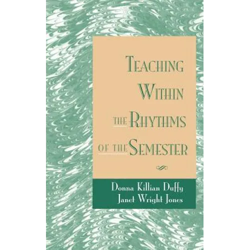 Teaching Within the Rhythms of the Semester - Hardcover
