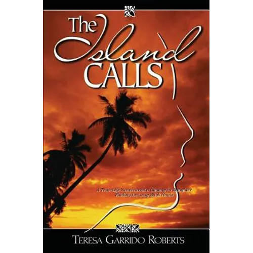 The Island Calls: A True-Life Novel about a Chamorro Daughter Finding Her Way Back Home - Paperback