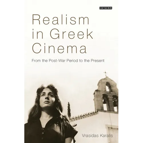 Realism in Greek Cinema: From the Post-War Period to the Present - Paperback