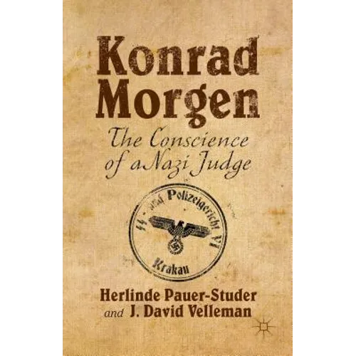 Konrad Morgen: The Conscience of a Nazi Judge - Hardcover