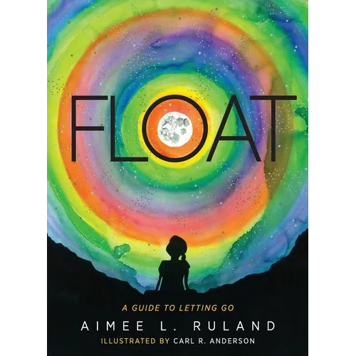 Float: A Guide to Letting Go - Paperback