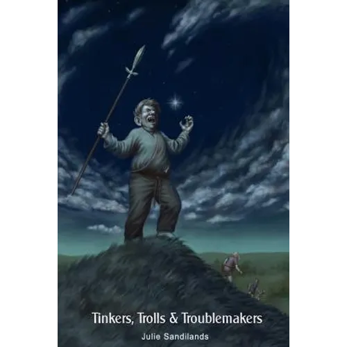 Tinkers, Trolls and Troublemakers - Paperback