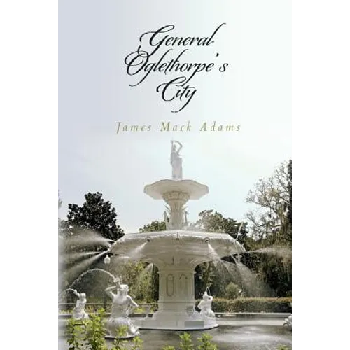 General Oglethorpe's City - Paperback