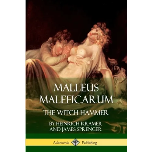 Malleus Maleficarum: The Witch Hammer - Paperback
