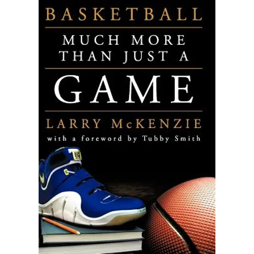 Basketball: So Much More Than Just a Game - Hardcover