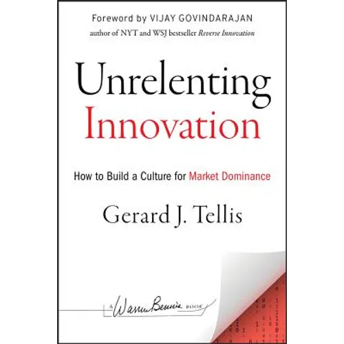 Unrelenting Innovation: How to Create a Culture for Market Dominance - Hardcover