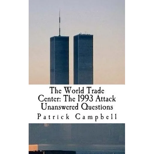 The World Trade Center: The 1993 Attack: Unanswered Questions - Paperback