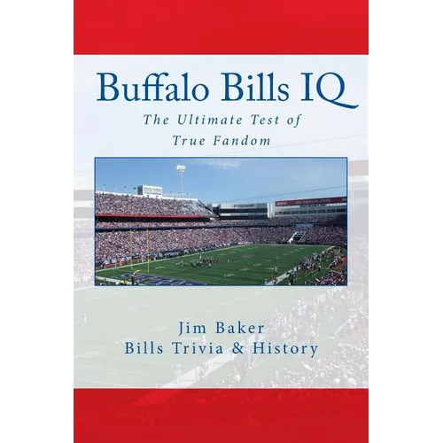 Buffalo Bills IQ: The Ultimate Test of True Fandom - Paperback