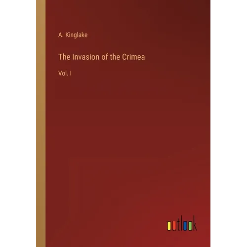 The Invasion of the Crimea: Vol. I - Paperback