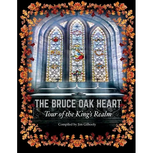 The Bruce Oak Heart: Tour of the King's Realm - Paperback