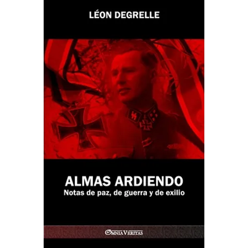 Almas Ardiendo: Notas de paz, de guerra y de exilio - Paperback