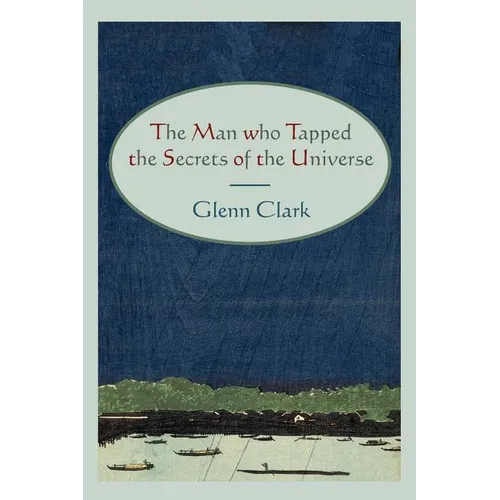 The Man Who Tapped the Secrets of the Universe - Paperback