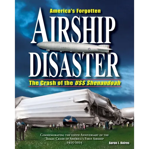 America's Forgotten Airship Disaster: The Crash of the USS Shenandoah - Paperback