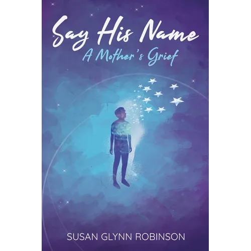 Say His Name: A Mother's Grief - Paperback