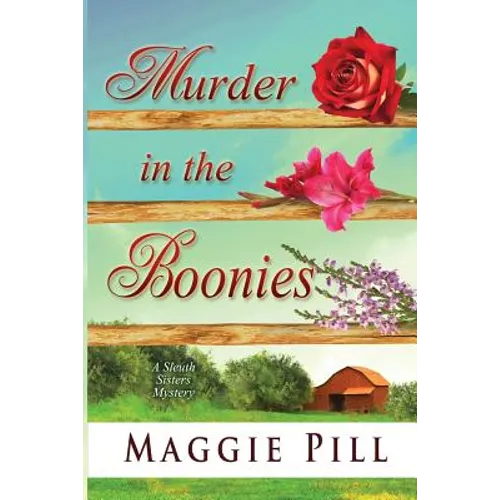 Murder in the Boonies: A Sleuth Sisters Mystery - Paperback