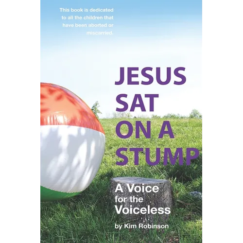 Jesus Sat On a Stump: Children in Heaven (a voice for the voiceless) - Paperback