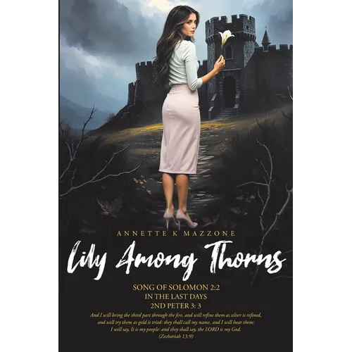 Lily Among Thorns: Song of Solomon 2:2 In the Last Days 2nd Peter 3:3 - Paperback