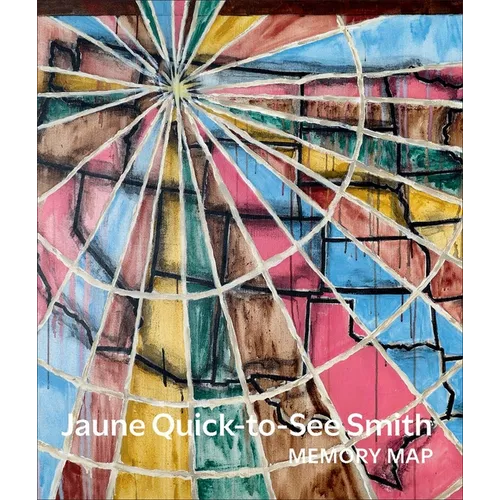 Jaune Quick-To-See Smith: Memory Map - Hardcover