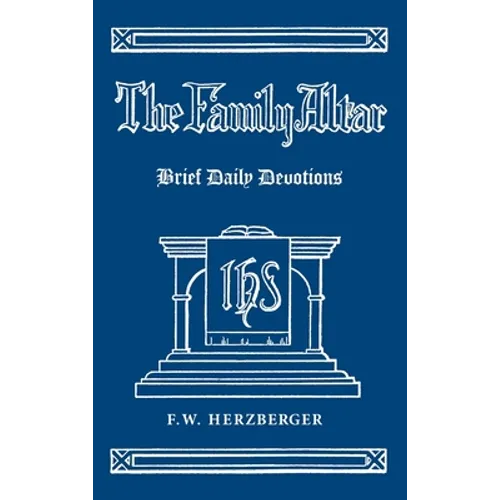 The Family Altar: Brief Daily Devotions - Hardcover