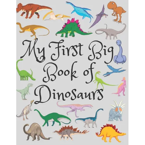 My First Big Book Of Dinosaurs: Spot the Difference Dinosaur, Count The Dinosaurs, The Little Christmas Dinosaurs, Coloring Toy Gifts For Kids Or Adul - Paperback