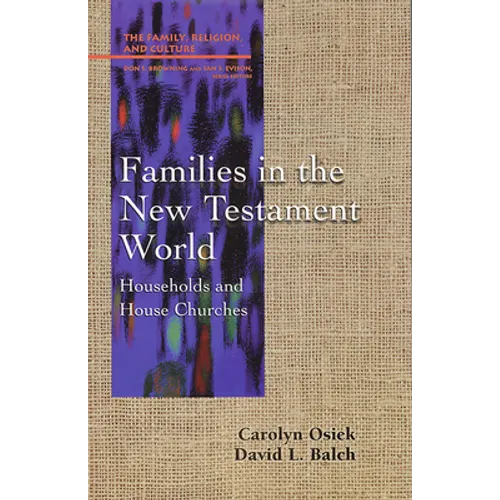 Families in the New Testament World: Households and House Churches - Paperback
