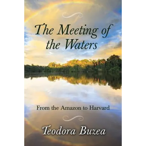 The Meeting of the Waters: From the Amazon to Harvard - Paperback