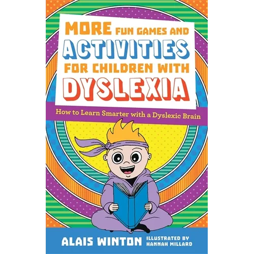 More Fun Games and Activities for Children with Dyslexia: How to Learn Smarter with a Dyslexic Brain - Paperback