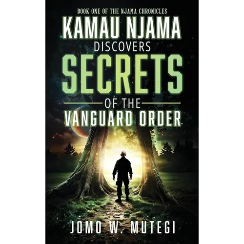 Kamau Njama Discovers Secrets of the Vanguard Order - Hardcover