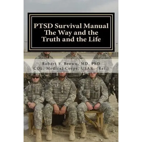 PTSD Survival Manual: The Way and the Truth and the Life - Paperback