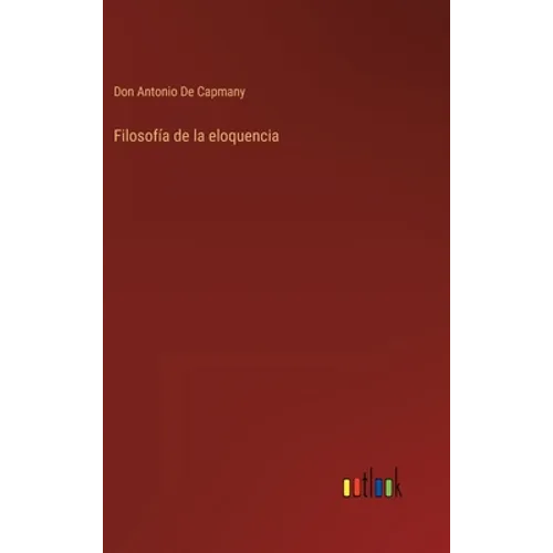 Filosofía de la eloquencia - Hardcover
