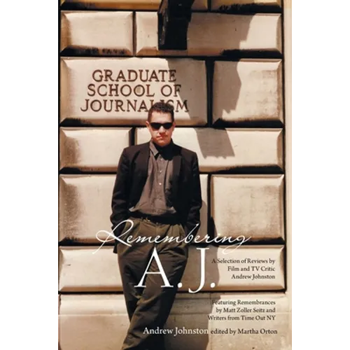 Remembering A.J.: A Selection of Reviews by Film and Tv Critic Andrew Johnston - Paperback