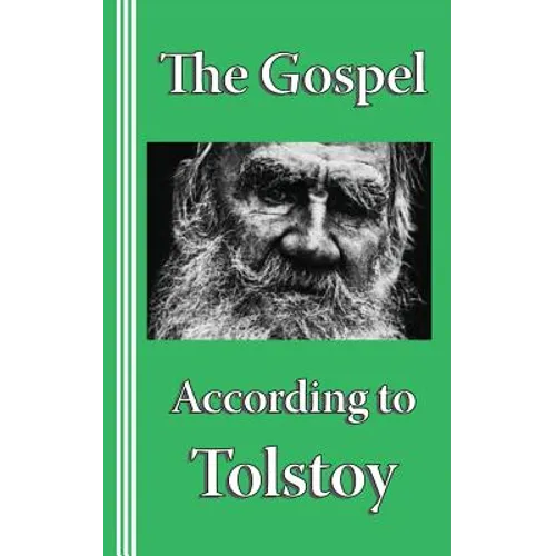 The Gospel according to Tolstoy: A Synoptic Narrative - Paperback