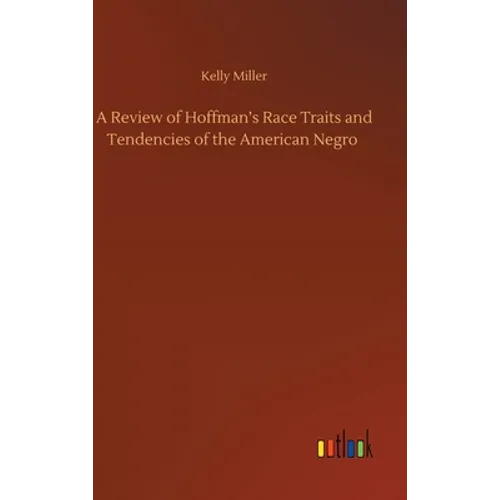 A Review of Hoffman's Race Traits and Tendencies of the American Negro - Hardcover
