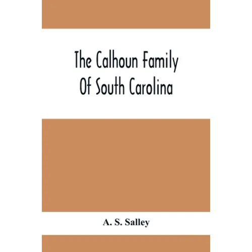 The Calhoun Family Of South Carolina - Paperback