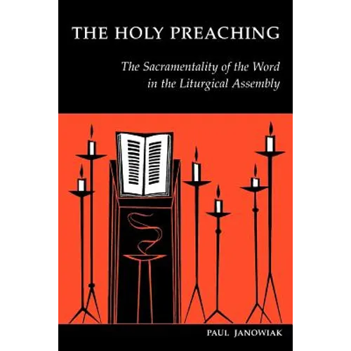 The Holy Preaching: The Sacramentality of the Word in the Liturgical Assembly - Paperback