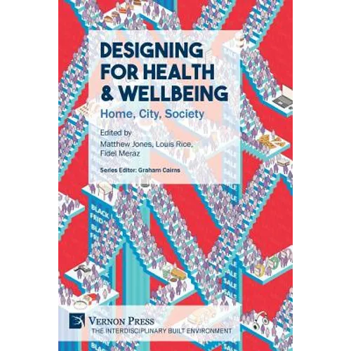 Designing for Health & Wellbeing: Home, City, Society - Paperback