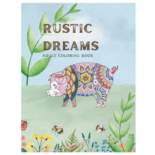 Rustic Dreams: Coloring Book for Adults - Paperback