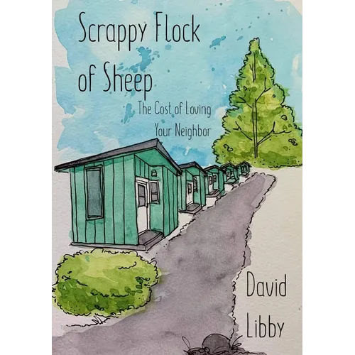 Scrappy Flock of Sheep: The Cost of Loving Your Neighbor - Paperback