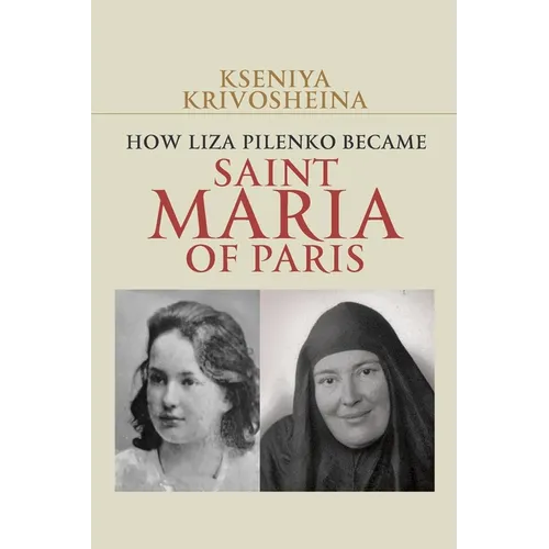 How Liza Pilenko Became Saint Maria of Paris - Paperback