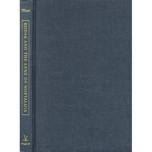 Kodak and the Lens of Nostalgia - Hardcover