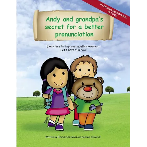 Andy and grandpa´s secret for a better pronunciation: Exercises to improve mouth movement! - Paperback