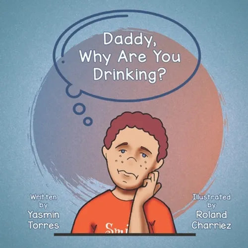 Daddy, Why Are You Drinking? - Paperback