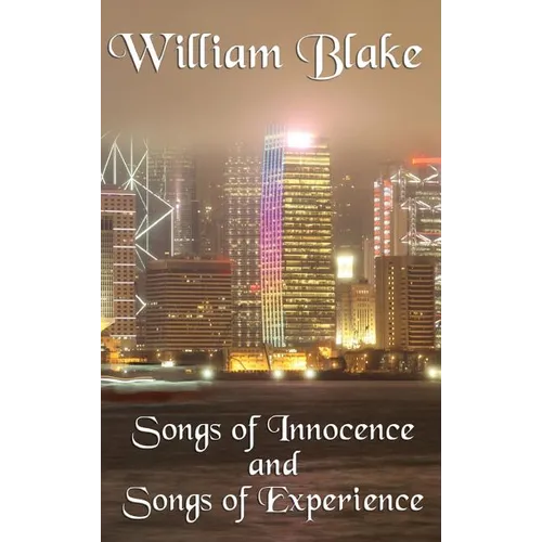 Songs of Innocence and Songs of Experience - Hardcover