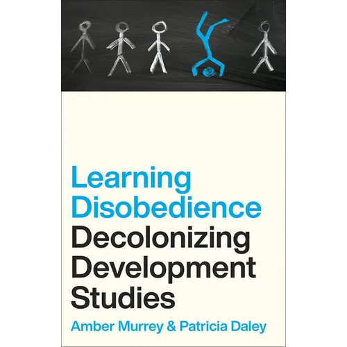 Learning Disobedience: Decolonizing Development Studies - Paperback