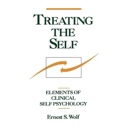 Treating the Self: Elements of Clinical Self Psychology - Hardcover