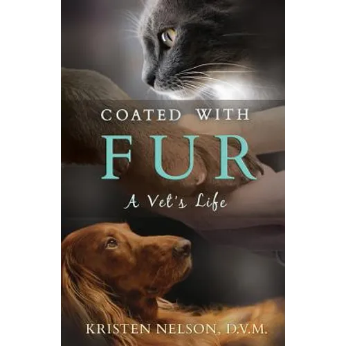 Coated with Fur: A Vet's Life - Paperback