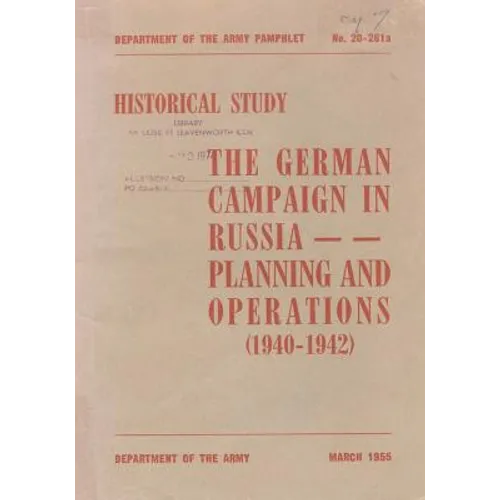 The German Campaign in Russia: Planning and Operations (1940-1942) - Paperback