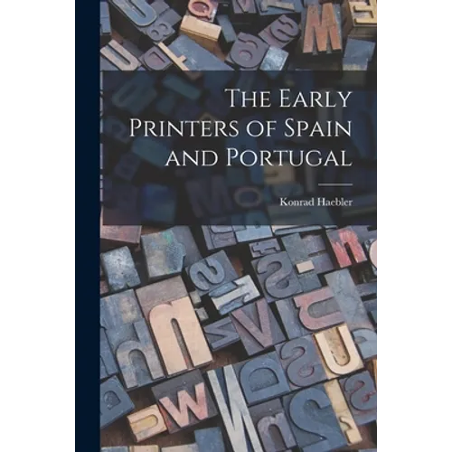 The Early Printers of Spain and Portugal - Paperback