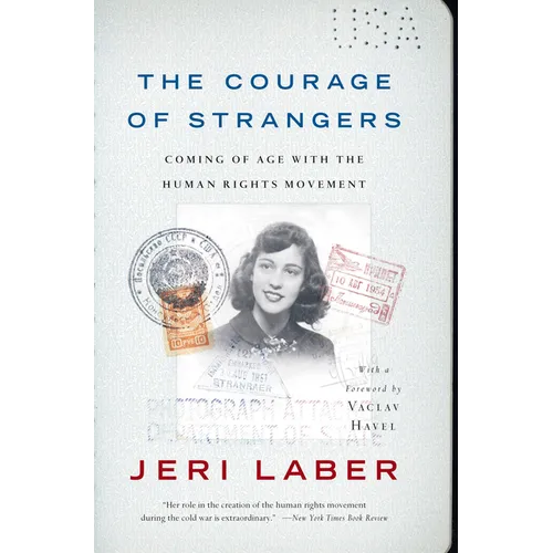 The Courage of Strangers: Coming of Age with the Human Rights Movement - Paperback