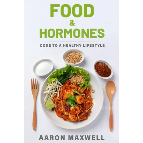 Food and Hormones: Code to a healthy lifestyle - Paperback
